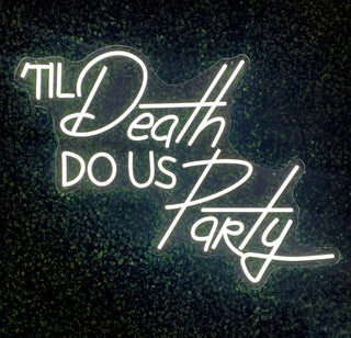 Til Death Do Us Party - Cool White Neon Sign